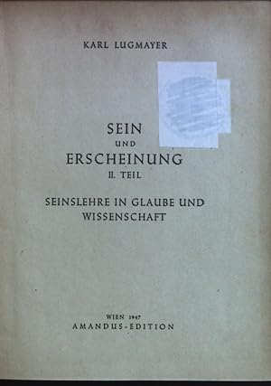 Seller image for Sein und Erscheinung 2. Teil. Seinslehre in Glaube und Wissenschaft for sale by books4less (Versandantiquariat Petra Gros GmbH & Co. KG)
