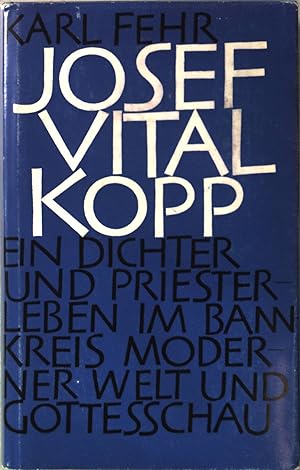 Seller image for Josef Vital Kopp: Ein Dichter- und Priesterleben im Bannkreis moderner Welt- und Gottesschau. for sale by books4less (Versandantiquariat Petra Gros GmbH & Co. KG)