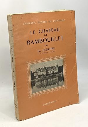 Le chateau de Rambouillet six siècles d'histoire