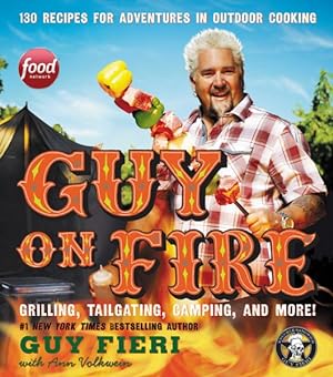Seller image for Guy on Fire : 130 Recipes for Adventures in Outdoor Cooking for sale by GreatBookPrices