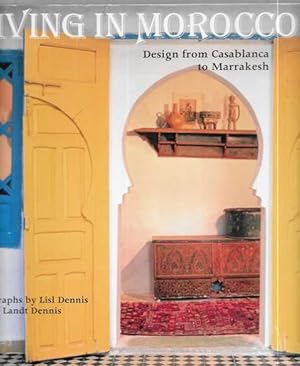 Living In Morocco: Design from Casablanca to Marrakesh