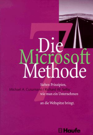 Immagine del venditore per Die Microsoft Methode. Sieben Prinzipien wie man ein Unternehmen an die Weltspitze bringt venduto da Gabis Bcherlager