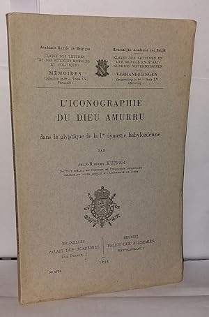 Seller image for L'iconographie du Dieu Amurru dans la glyphique de la Iere dynastie babylonienne for sale by Librairie Albert-Etienne