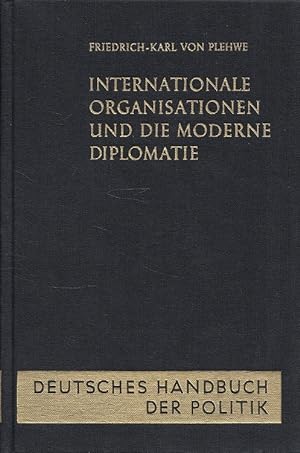 Internationale Organisationen und die moderne Diplomatie. Deutsches Handbuch der Politik ; Bd. 6