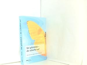 Seller image for Sei glcklich - du schaffst es!. Gib deinem Leben neuen Schwung for sale by Book Broker