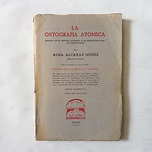 LA ORTOGRAFÍA ATÓMICA. Basada En El Sistema Atómico o De Desintegración De Dificultades. Grado El...