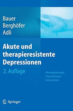 Immagine del venditore per Akute und therapieresistente Depressionen: Pharmakotherapie - Psychotherapie - Innovationen venduto da PlanetderBuecher