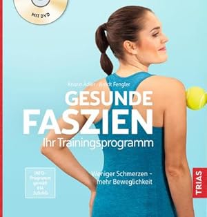 Bild des Verkufers fr Gesunde Faszien. Ihr Trainingsprogramm : Weniger Schmerzen - mehr Beweglichkeit zum Verkauf von AHA-BUCH GmbH