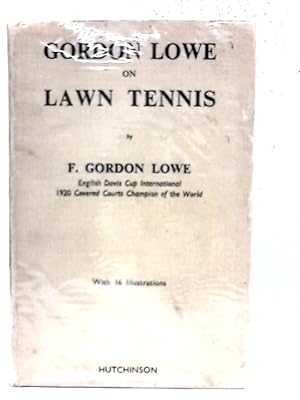 Image du vendeur pour Gordon Lowe on Lawn Tennis mis en vente par World of Rare Books
