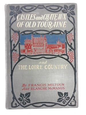 Bild des Verkufers fr Castles and Chateaux of Old Touraine and the Loire Country zum Verkauf von World of Rare Books