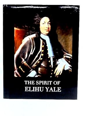 Bild des Verkufers fr The Spirit Of Elihu Yale zum Verkauf von World of Rare Books