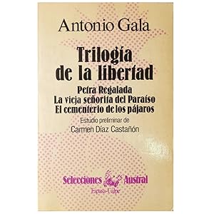 Imagen del vendedor de TRILOGA DE LA LIBERTAD: Petra regalada/ La vieja seorita del paraso/ El cementerio de los pjaros a la venta por LIBRERIA CLIO