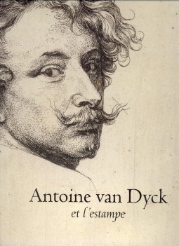 Image du vendeur pour Antoine van Dyck et l'estampe mis en vente par Antiquariaat Parnassos vof