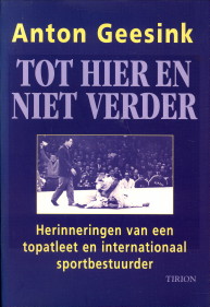 Tot hier en niet verder. Herinneringen van een topatleet en internationaal sportbestuurder