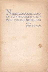 Nederlandsche land- en tuinbouwgewassen in de volksgeneeskunst