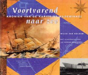 Bild des Verkufers fr Voortvarend naar zee. Kroniek van de kapiteins Hazewinkel zum Verkauf von Antiquariaat Parnassos vof