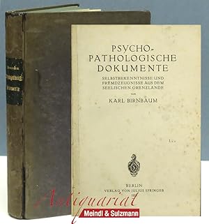 Psychopathologische Dokumente. Selbstbekenntnisse und Fremdzeugnisse aus dem seelischen Grenzlande.