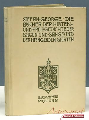 Die Bücher der Hirten- und Preisgedichte, der Sagen und Sänge und der hängenden Gärten. 7. Auflage.