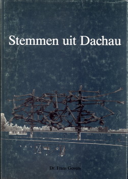 Bild des Verkufers fr Stemmen uit Dachau. 'Ter ere van de doden en ter waarschuwing voor de levenden zum Verkauf von Antiquariaat Parnassos vof