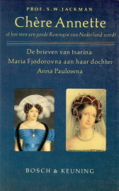 Seller image for Chre Annette of hoe men een goede koningin van Nederland wordt. De brieven van Tsarina Maria Fjodorovna aan haar dochter Anna Paulowna for sale by Antiquariaat Parnassos vof