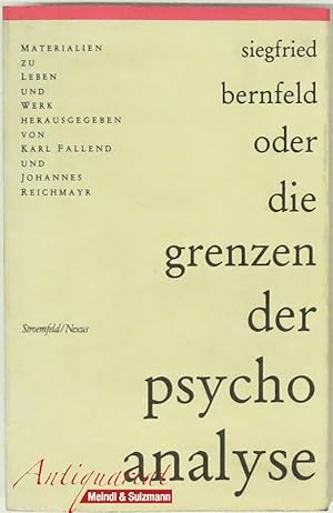 Siegfried Bernfeld oder Die Grenzen der Psychoanalyse. Materialien zu Leben und Werk.