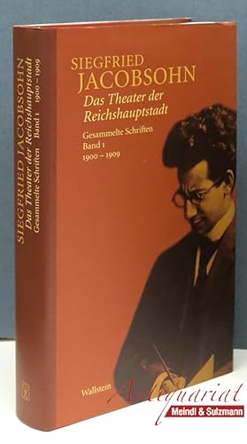 Das Theater der Reichshauptstadt. Schriften 1900-1909. Herausgegeben und kommentiert von Gunther ...