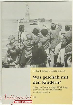Bild des Verkufers fr Was geschah mit den Kindern? Erfolg und Trauma junger Flchtlinge, die von den Nationalsozialisten vertrieben wurden. zum Verkauf von Antiquariat MEINDL & SULZMANN OG
