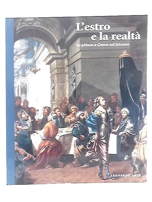 Seller image for L'estro e la Realt: La Pittura a Crema Nel Seicento for sale by World of Rare Books