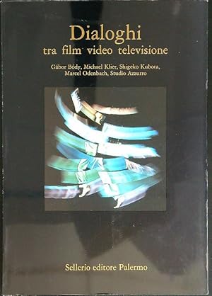 Bild des Verkufers fr Dialoghi tra film video televisione zum Verkauf von Librodifaccia