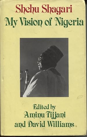 My Vision of Nigeria Selected Speeches Edited by Aminu Tijjani and David Williams