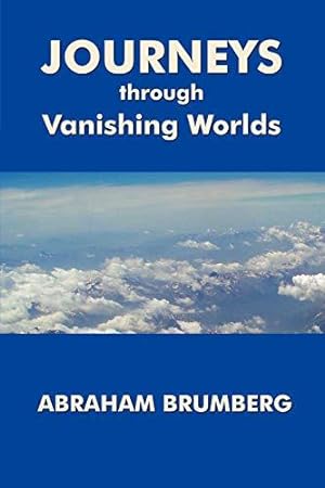 Imagen del vendedor de Journeys Through Vanishing Worlds a la venta por WeBuyBooks