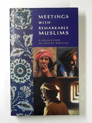 Imagen del vendedor de Meetings with remarkable Muslims: a collection a la venta por Cotswold Internet Books