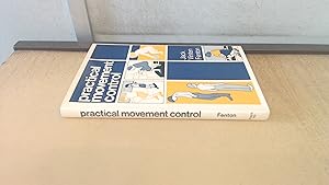 Seller image for Practical movement control,: A sound method for developing good habits of body movement, control and poise in young people for sale by BoundlessBookstore