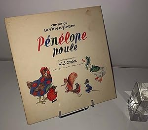 Seller image for Pnlope poule, illustrations de M.B. Cooper, texte de Madame Jeanne Cappe. Collection la Vie en fleurs. ditions Chagor. Lige. for sale by Mesnard - Comptoir du Livre Ancien