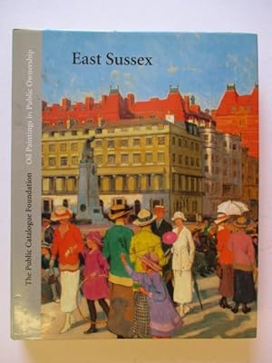 Seller image for Oil Paintings in Public Ownership in East Sussex for sale by GREENSLEEVES BOOKS