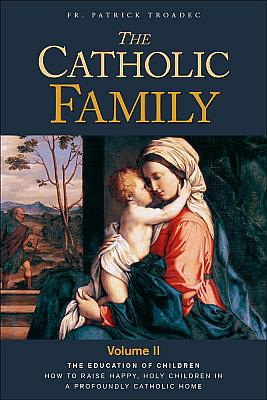 Image du vendeur pour The Catholic Family - Vol II - The Education of Children mis en vente par Cenacle House