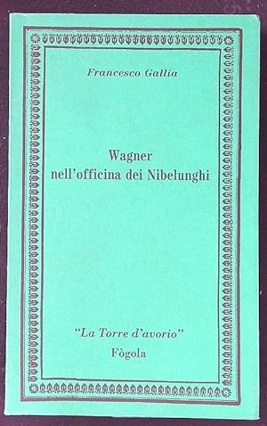 Bild des Verkufers fr Wagner nell'officina dei Nibelunghi zum Verkauf von Librodifaccia
