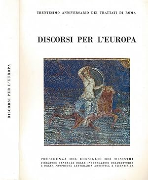 Imagen del vendedor de Discorsi per l'Europa Trentesimo Anniversario dei Trattati di Roma a la venta por Biblioteca di Babele