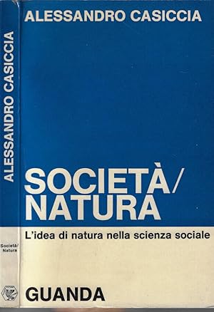 Imagen del vendedor de Societ/Natura L'idea di natura nella scienza sociale a la venta por Biblioteca di Babele