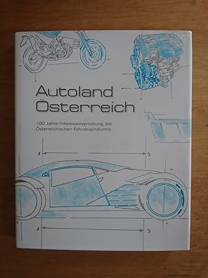 Autoland Österreich - 100 Jahre Interessenvertretung der Österreichischen Fahrzeugindustrie