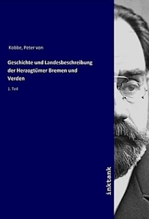 Bild des Verkufers fr Geschichte und Landesbeschreibung der Herzogtmer Bremen und Verden : 1. Teil zum Verkauf von AHA-BUCH GmbH