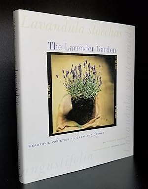 Imagen del vendedor de The Lavender Garden. Beautiful Varieties to Grow and Gather. a la venta por Ravenroost Books