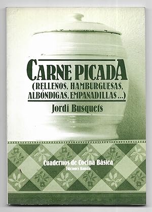 Carne Picada. Rellenos, hamburguesas Cuadernos de Cocina Básica. nº 7