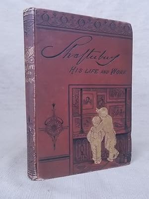 Image du vendeur pour SHAFTSBURY - HIS LIFE AND WORK. SECOND EDITION. mis en vente par Gage Postal Books