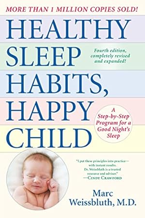 Bild des Verkufers fr Healthy Sleep Habits, Happy Child, 4th Edition: A Step-by-Step Program for a Good Night's Sleep zum Verkauf von Reliant Bookstore