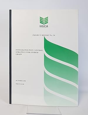 Seller image for Integrated Pest Control Strategy for Stored Grain - Project Report No. 24 - HGCA Research & Development - October 1990 for sale by CURIO