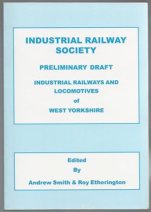 Imagen del vendedor de Industrial Railways and Locomotives of West Yorkshire. Preliminary Draft a la venta por Anvil Books