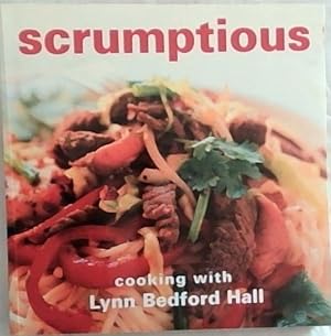 Bild des Verkufers fr Scrumptious: Cooking with Lynn Bedford Hall zum Verkauf von Chapter 1