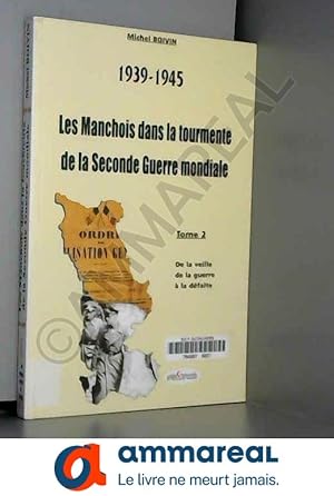 Seller image for Les Manchois dans la tourmente de la Seconde Guerre mondiale (Tome 2) for sale by Ammareal