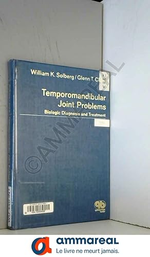 Image du vendeur pour Temporomandibular Joint Problems: Biologic Diagnosis and Treatment mis en vente par Ammareal